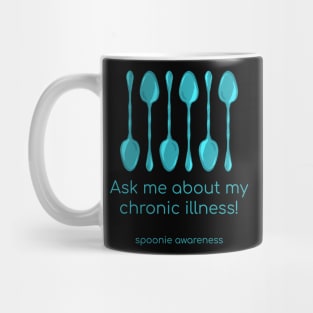 Ask Me About My Chronic Illness (Teal Spoons) Mug